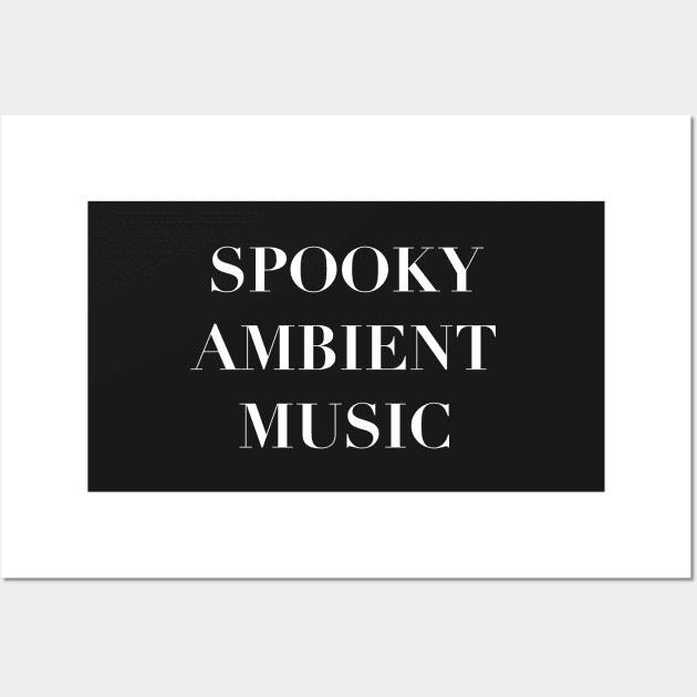 Spooky Ambient Music Plain Text Wall Art by softbluehum